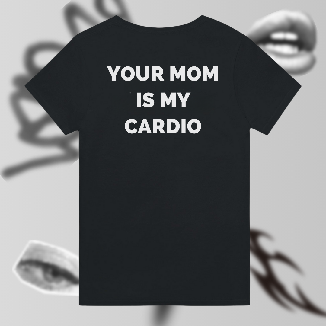 YOUR MOM > MY DIGNITY