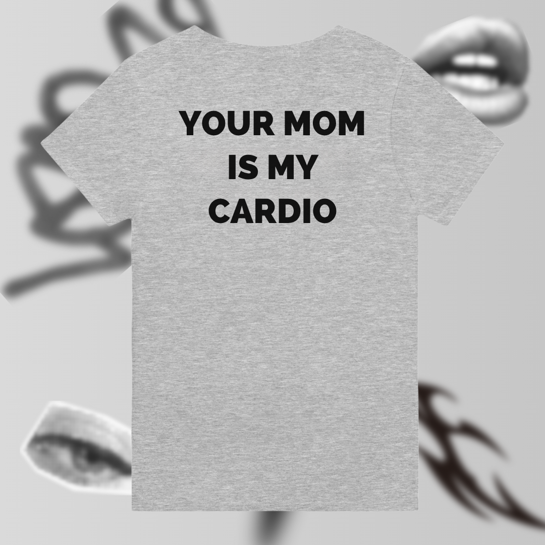YOUR MOM > MY DIGNITY
