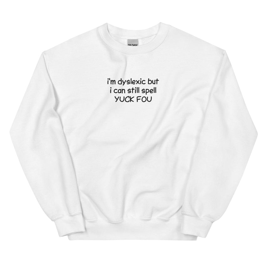 Yuck Fou Sweatshirt