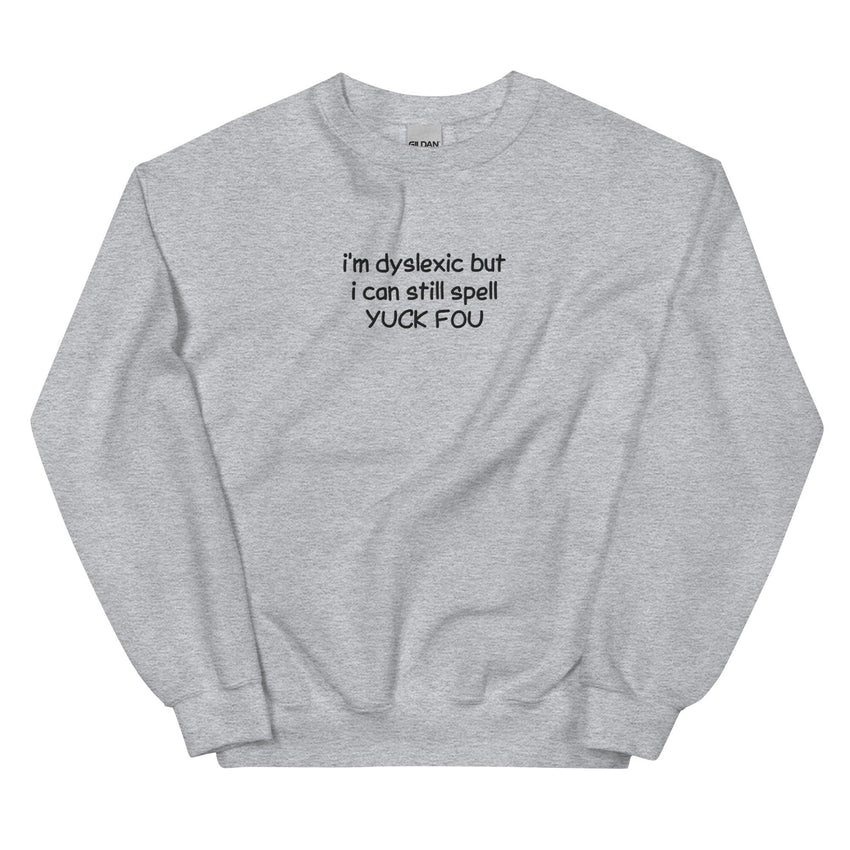 Yuck Fou Sweatshirt