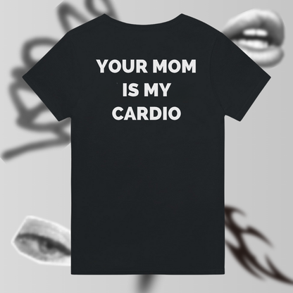 YOUR MOM > MY DIGNITY