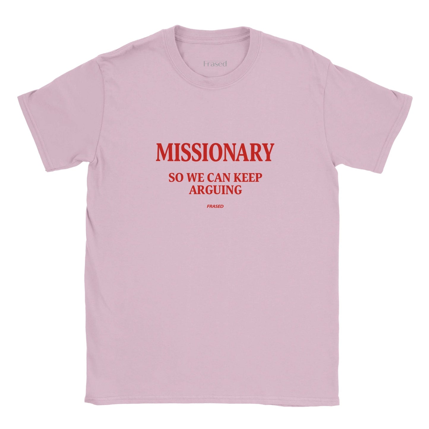 MISSIONARY SO WE CAN KEEP ARGUING - BABY TEE