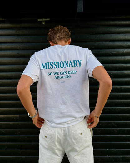 MISSIONARY SO WE CAN KEEP ARGUING