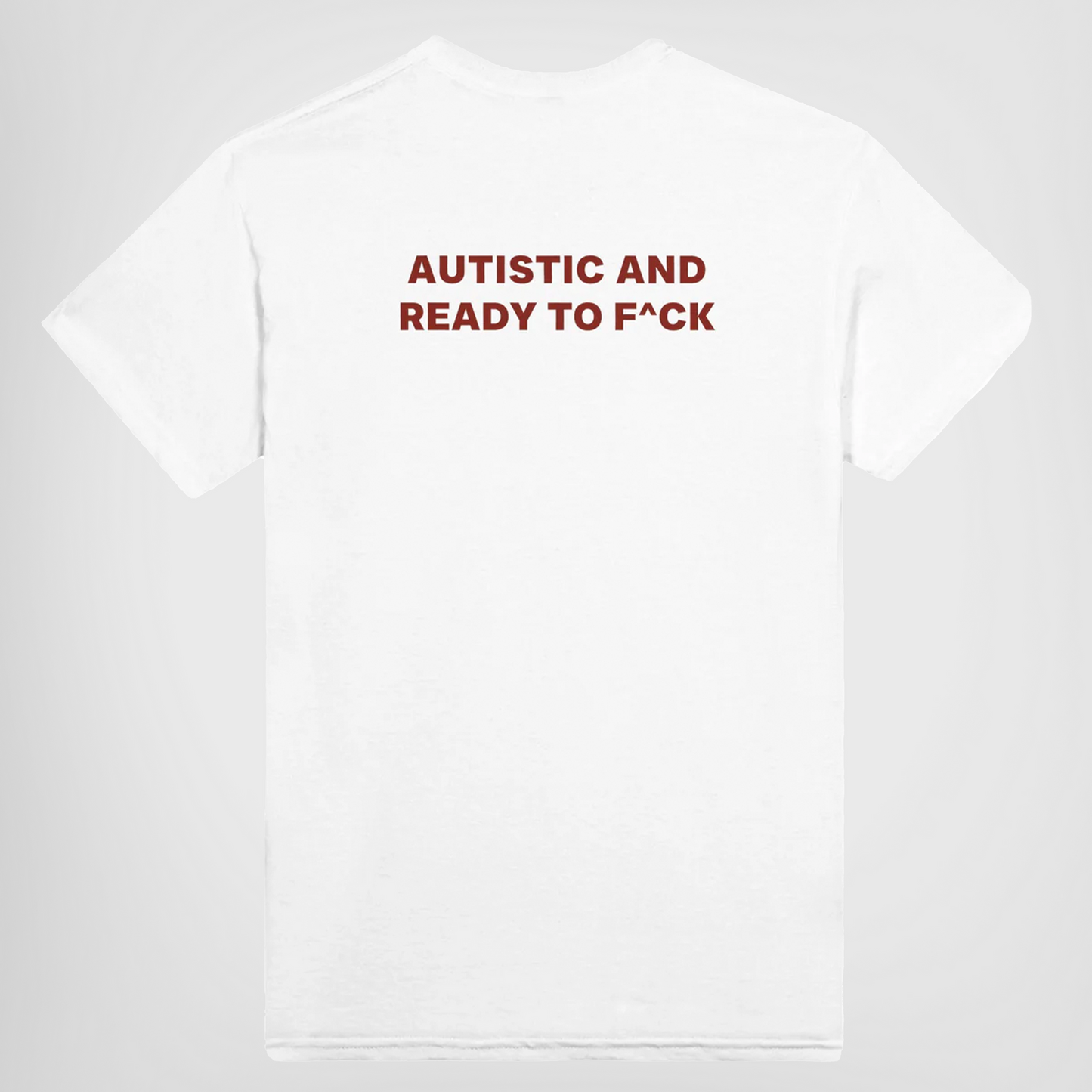AUTISTIC AND READY TO F^CK